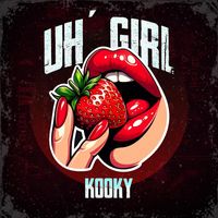 KOOKY - Uh Girl (Explicit)