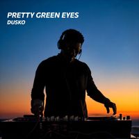 DUSKO - Pretty Green Eyes