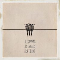Erik Tilling - Tillsammans är jag fri