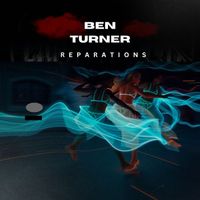 Ben Turner - REPARATIONS