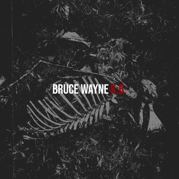K.B. - Bruce Wayne (Explicit)