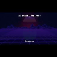 Freeman - THE BATTLE IS THE LORD'S