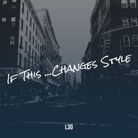 L3o - If This ...Changes Style (Explicit)