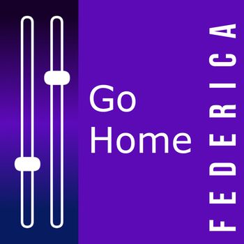 Federica - Go Home