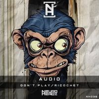 Audio - Don't Play / Ricochet