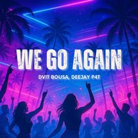 Dvit Bousa & Deejay P4T - We Go Again