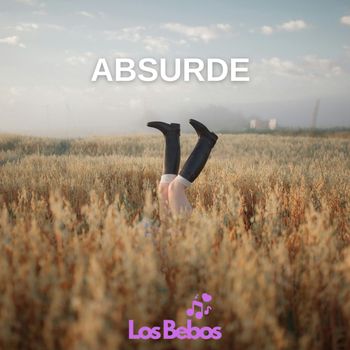 LOS BEBOS - ABSURDE