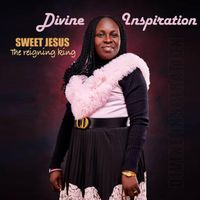 Divine Inspiration - Sweet Jesus (The Reigning King)