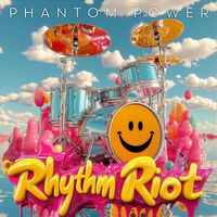 Phantom Power - Rhythm Riot