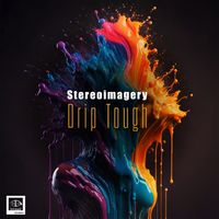Stereoimagery - Drip Tough