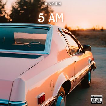 Raven - 5 AM (Explicit)