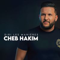 Cheb Hakim - Diri Les Manières