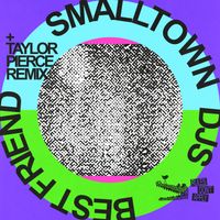 Smalltown DJs - Best Friend