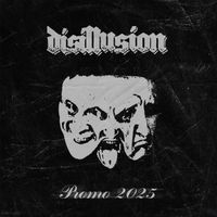 Disillusion - Promo 2025 (Explicit)