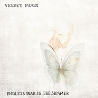 Velvet Moon - Endless War In The Summer