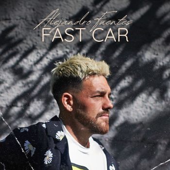 Alejandro Fuentes - Fast Car