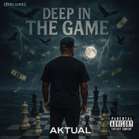 Aktual - Deep in the Game (Deluxe) (Explicit)