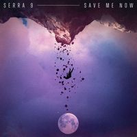 Serra 9 - Save Me Now