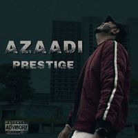 Prestige - Azaadi (Explicit)