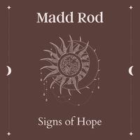 Madd Rod - Signs of Hope