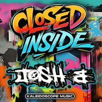 Josh B - Closed Inside