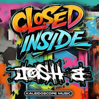Josh B - Closed Inside