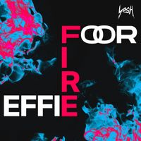 FooR, Effie - Fire