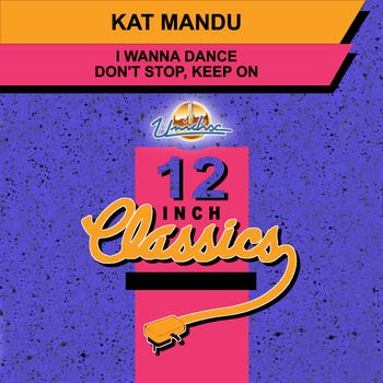 Kat Mandu - 12 Inch Classics