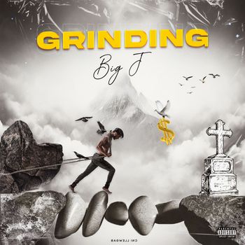 BIG J - Grinding (Explicit)