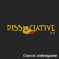 Dissociative TV - Classic Videogame
