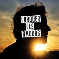 Thomas Dutronc - Larguer les amours