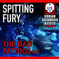 Spitting Fury - The Bad Tattoos EP