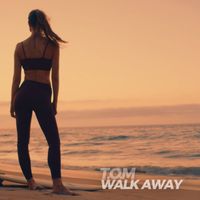 T.O.M - Walk Away