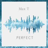 Max T - Perfect
