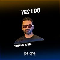 Tommy Saha - Yes I Do