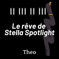 Theo - Le Reve de Stella Spotlight (Karaoke Piano)