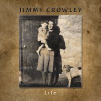 Jimmy Crowley - Life