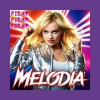Melodia - Fight Fight Fight