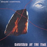 Erase Control - Obsessed By The Time