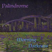 Palindrome - Morning Darkness