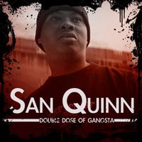 San Quinn - Double Dose of Gangsta (Explicit)