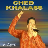Cheb Khalass - Kidayra