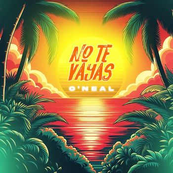 O'neal - No te vayas (Explicit)