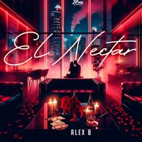Alex B - El Nectar (Explicit)