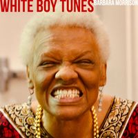 Barbara Morrison - White Boy Tunes