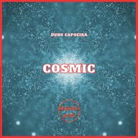 Dudu Capoeira - Cosmic
