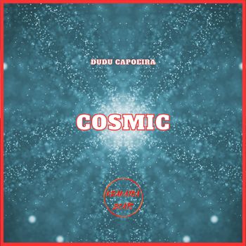 Dudu Capoeira - Cosmic