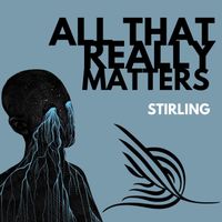 Stirling - All That Really Matters