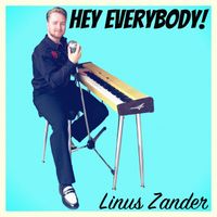 Linus Zander - Hey Everybody!