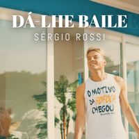 Sérgio Rossi - Dá-lhe baile